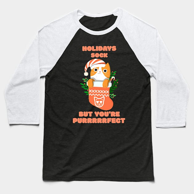 Holidays Sock But You're Purfect Baseball T-Shirt by TeachUrb